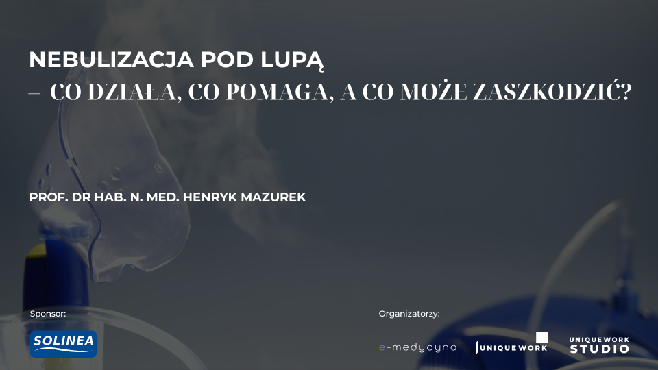 Nebulizacja pod lupą: co działa, co pomaga, a co może zaszkodzić? 