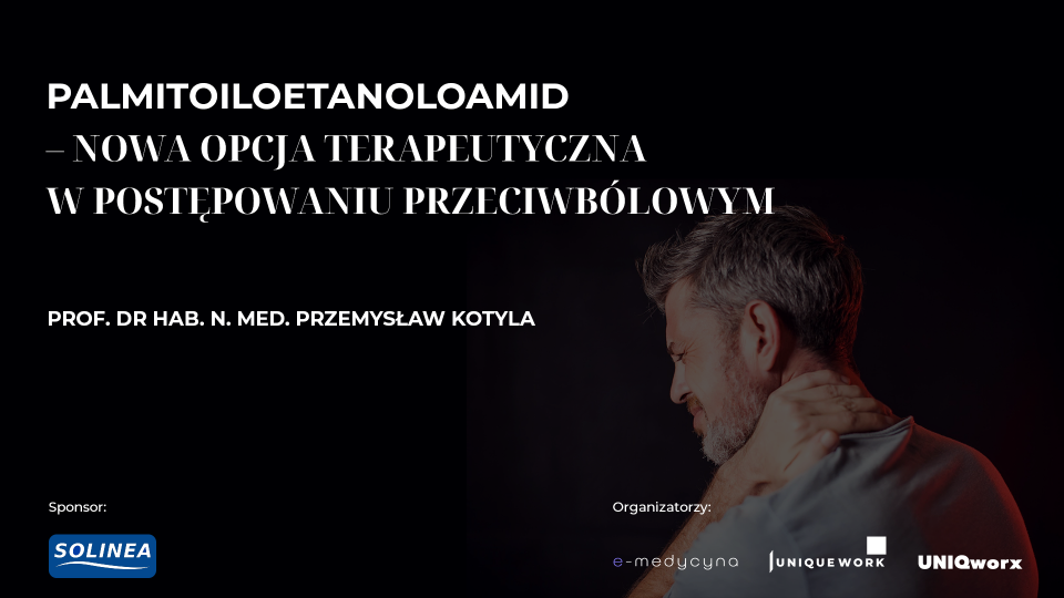 Palmitoiloetanoloamid – nowa opcja terapeutyczna w postępowaniu przeciwbólowym