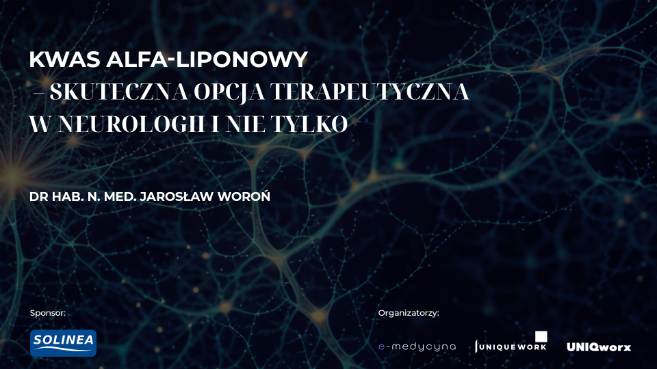 KWAS ALFA-LIPONOWY  – skuteczna opcja terapeutyczna w neurologii i nie tylko 