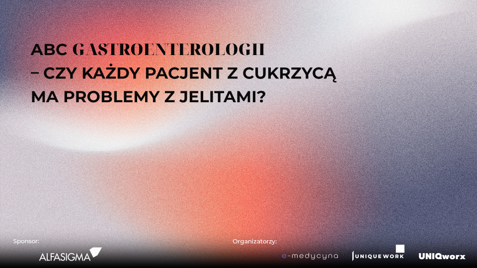 ABC GASTRO 2026 – Czy każdy pacjent z cukrzycą ma problemy z jelitami?