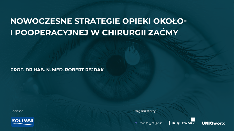 Nowoczesne strategie opieki około- i pooperacyjnej w chirurgii zaćmy