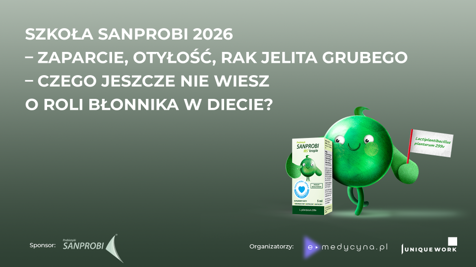 Szkoła SANPROBI 2026 – Zaparcie, otyłość, rak jelita grubego- czego jeszcze nie wiesz o roli błonnika w diecie?